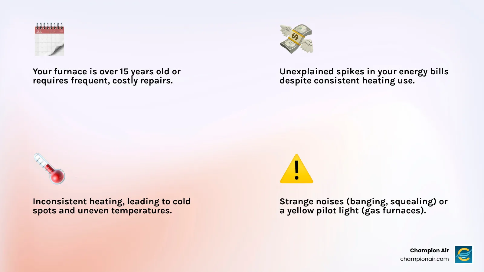 infographic showing key signs you need furnace replacement including age over 15 years, frequent repairs, rising energy bills, uneven heating, strange noises, and yellow pilot light with corresponding icons and brief explanations - furnace installation near me in chandler, az infographic 4_facts_emoji_light-gradient infographic showing key signs you need furnace replacement including age over 15 years, frequent repairs, rising energy bills, uneven heating, strange noises, and yellow pilot light with corresponding icons and brief explanations - furnace installation near me in chandler, az infographic 4_facts_emoji_light-gradient